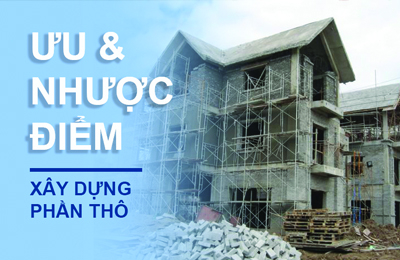 Xây dựng phần thô: Ưu và nhược điểm