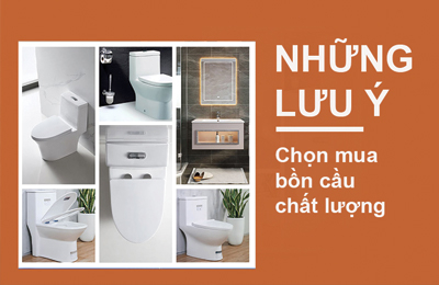 Những lưu ý chọn mua bồn cầu chất lượng