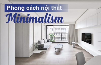 Tìm hiểu về phong cách nội thất Minimalism